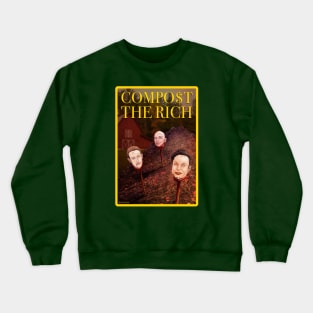 COMPOST THE RICH Crewneck Sweatshirt